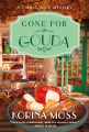 Gone for Gouda: A Cheese Shop Mystery